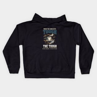 The Tough Drinks Coffee Fun Good Vibes Free Spirit Kids Hoodie